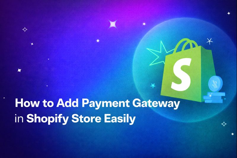 How to Add Payment Gateway in Shopify Store Easily